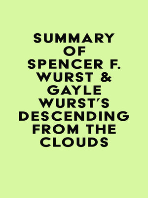 cover image of Summary of Spencer F. Wurst & Gayle Wurst's Descending from the Clouds